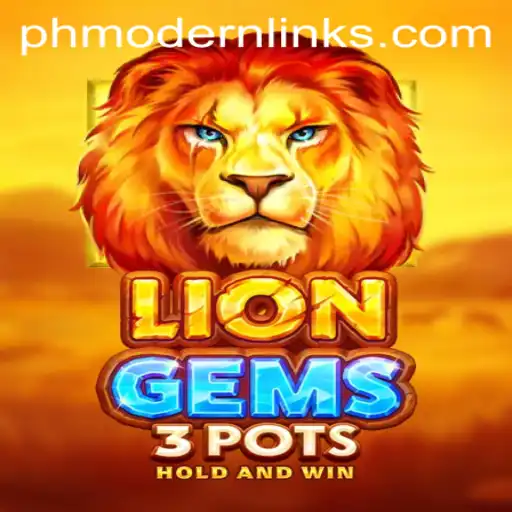 Unveiling LionGems3pots: A Modern Gaming Experience with PHMODERN